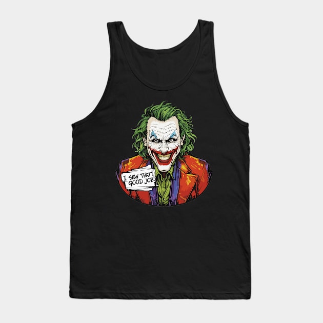 I Saw That! Good Job! Tank Top by ForbiddenMonster